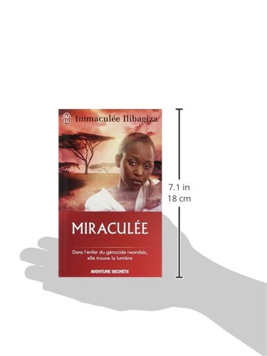 miraculee: DANS L'ENFER DU GENOCIDE RWANDAIS, ELLE TROUVE LA LUMIERE (AVENTURE SECRETE) Paperback |September 14, 2007| French Edition | by Ilibagiza Immaculee|