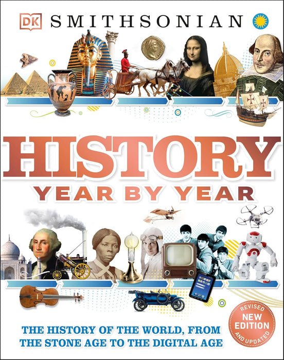 History Year by Year: The History of the World, from the Stone Age to the Digital Age (DK Children's Year by Year) Hardcover – August 19, 2013