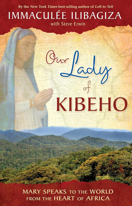 Our Lady of Kibeho: Mary Speaks to the World from the Heart of Africa Paperback – Illustrated, April 1, 2010